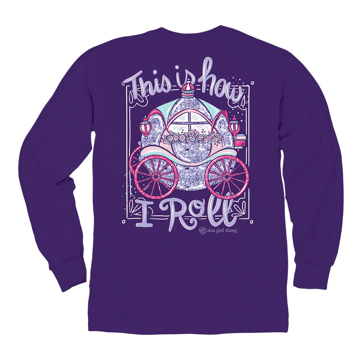 This Is How I Roll Long Sleeve – YOUTH Itsa Girl Thing